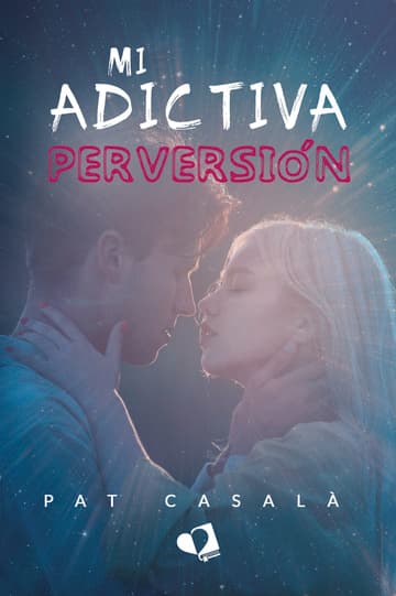 Mi adictiva perversión