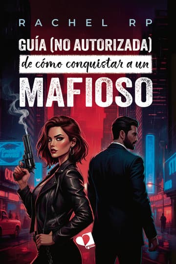 Guía (no autorizada) de cómo conquistar a un mafioso